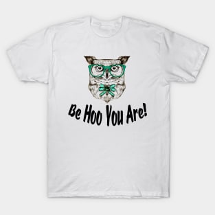 Be Hoo You Are! T-Shirt